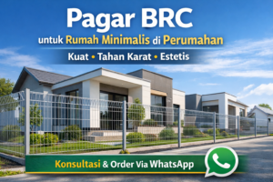 Rekomendasi Pagar BRC untuk Rumah Minimalis di Perumahan